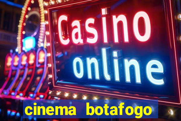 cinema botafogo praia shopping